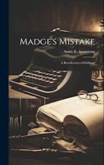Madge's Mistake: A Recollection of Girlhood 