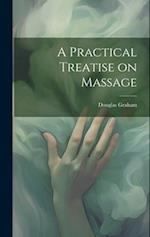 A Practical Treatise on Massage 