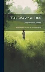 The Way of Life: Holiness Unto the Lord; the Indwelling Spirit 