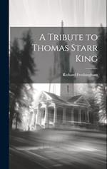 A Tribute to Thomas Starr King 