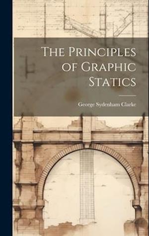 The Principles of Graphic Statics