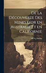 De La Découverte des Mines d'or en Australie et en Californie 