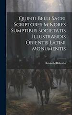 Quinti Belli Sacri Scriptores Minores Sumptibus Societatis Illustrandis Orientis Latini Monumentis 