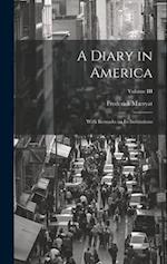 A Diary in America: With Remarks on Its Institutions; Volume III 