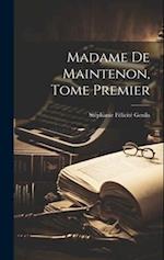 Madame de Maintenon, Tome Premier 