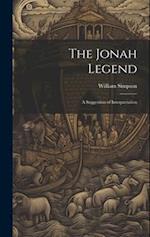 The Jonah Legend: A Suggestion of Interpretation 