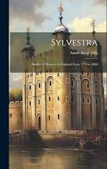Sylvestra: Studies of Manners in England From 1770 to 1800 