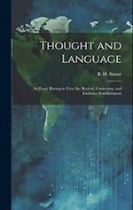 Thought and Language: An Essay Having in View the Revival, Correction, and Exclusive Establishment 