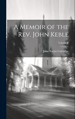 A Memoir of the Rev. John Keble; Volume II 