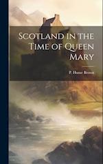 Scotland in the Time of Queen Mary 