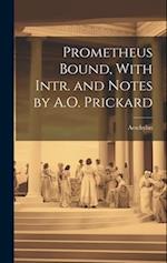 Prometheus Bound, With Intr. and Notes by A.O. Prickard 