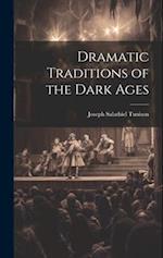 Dramatic Traditions of the Dark Ages 