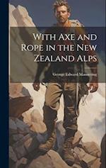 With Axe and Rope in the New Zealand Alps 