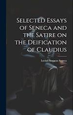 Selected Essays of Seneca and the Satire on the Deification of Claudius 