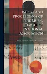 Papers and Proceedings of the Music Teachers' National Association 
