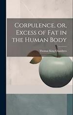 Corpulence, or, Excess of Fat in the Human Body 