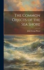 The Common Objects of the Sea Shore 