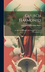 Church Harmonies: A Collection of Hymns and Tunes for the Use of Congregations 