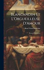 Blancandin et L'Orgueilleuse D'Amour: Roman D'Aventures 