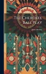 The Cherokee Ball Play 
