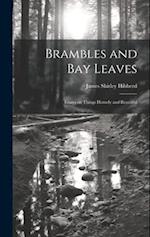 Brambles and Bay Leaves: Essays on Things Homely and Beautiful 