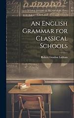 An English Grammar for Classical Schools 