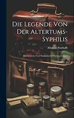 Die Legende von der Altertums-Syphilis: Medizinische und Textkritische Untersuchungen 