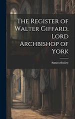 The Register of Walter Giffard, Lord Archbishop of York 