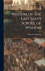 Wisdom of the East Sadi's Scroll of Wisdom 