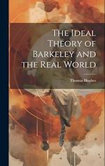 The Ideal Theory of Barkeley and the Real World 