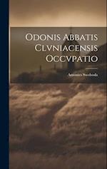 Odonis Abbatis Clvniacensis Occvpatio 