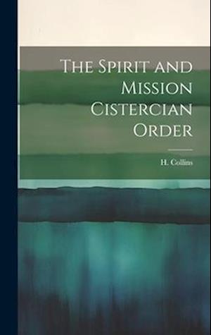The Spirit and Mission Cistercian Order
