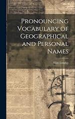 Pronouncing Vocabulary of Geographical and Personal Names 