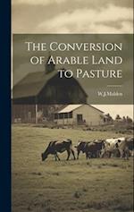 The Conversion of Arable Land to Pasture 