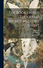 The Book of the Thousand Nights and One Night; Volume III 