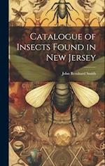 Catalogue of Insects Found in New Jersey 