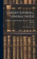 Library Journal, General Index: Vol 1, 1876-Vol 22, 1897 