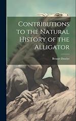 Contributions to the Natural History of the Alligator 