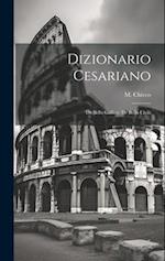 Dizionario Cesariano: De Bello Gallico, De Bello Civili 