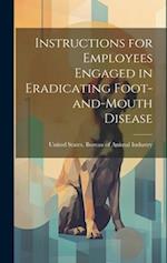 Instructions for Employees Engaged in Eradicating Foot-and-Mouth Disease 