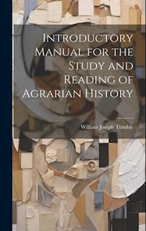 Introductory Manual for the Study and Reading of Agrarian History