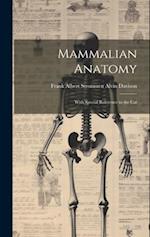 Mammalian Anatomy: With Special Reference to the Cat 