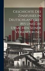 Geschichte des Zinsfusses in Deutschland Seit 1815 und die Ursachen Seiner Veränderung 