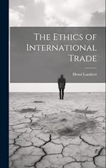 The Ethics of International Trade 