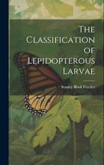 The Classification of Lepidopterous Larvae 