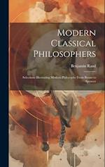 Modern Classical Philosophers; Selections Illustrating Modern Philosophy From Bruno to Spencer 
