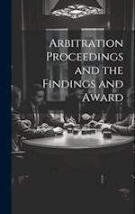 Arbitration Proceedings and the Findings and Award 