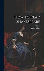 How to Read Shakespeare 