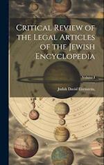 Critical Review of the Legal Articles of the Jewish Encyclopedia; Volume I 