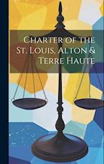Charter of the St. Louis, Alton & Terre Haute 